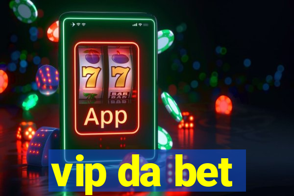 vip da bet